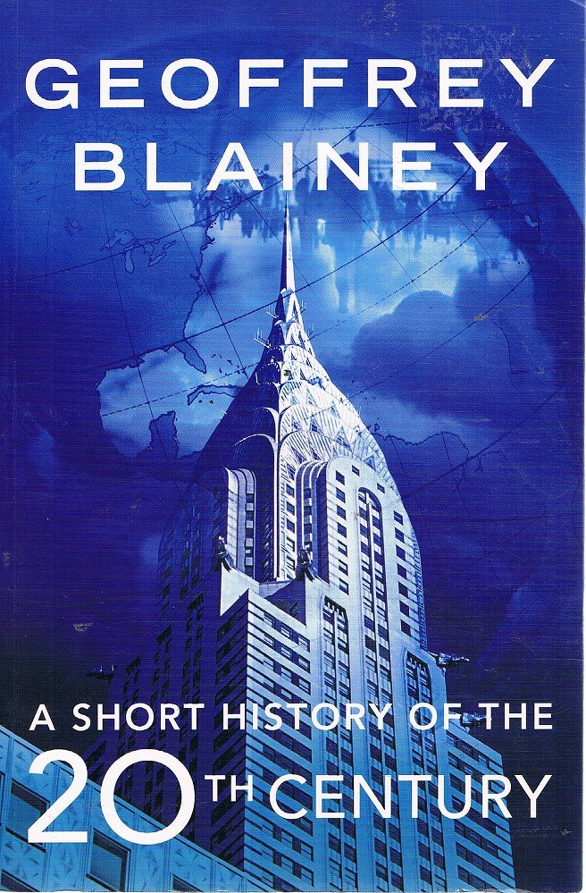 a-short-history-of-the-20th-century-blainey-geoffrey-marlowes-books