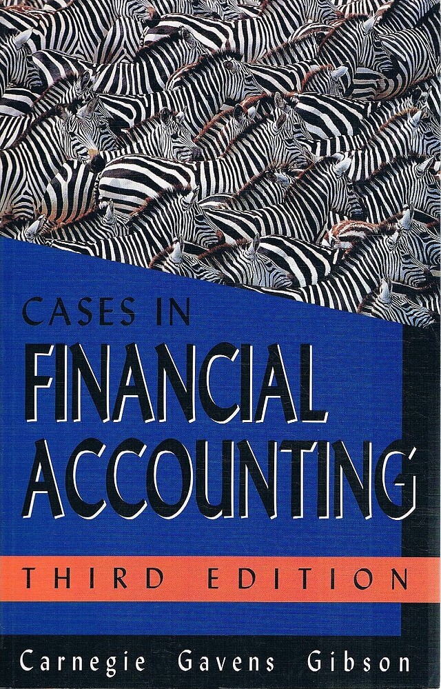 Cases In Financial Accounting Carnegie Garry Gavens John - 