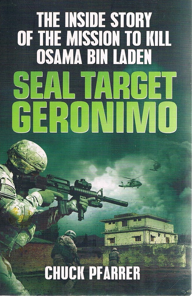 Seal Target Geronimo. The Inside Story Of The Mission To Kill Osama Bin ...