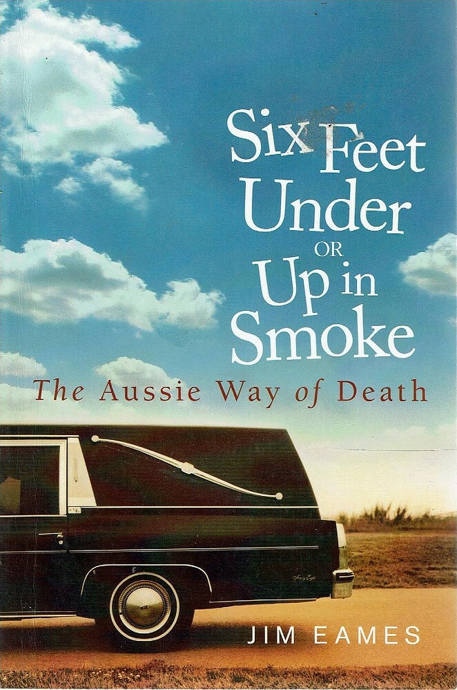 Six Feet Under or Up in Smoke by Jim Eames