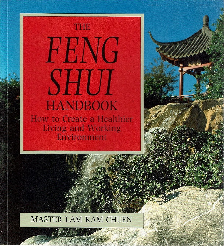 The Feng Shui Handbook. How to Create a Healthier Living and Working ...