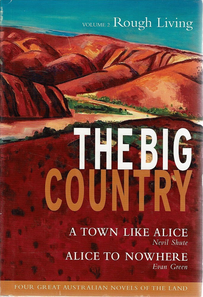 The Big Country. A Town Like Alice. Alice To Nowhere. Rough Living. Volume 2  | Marlowes Books