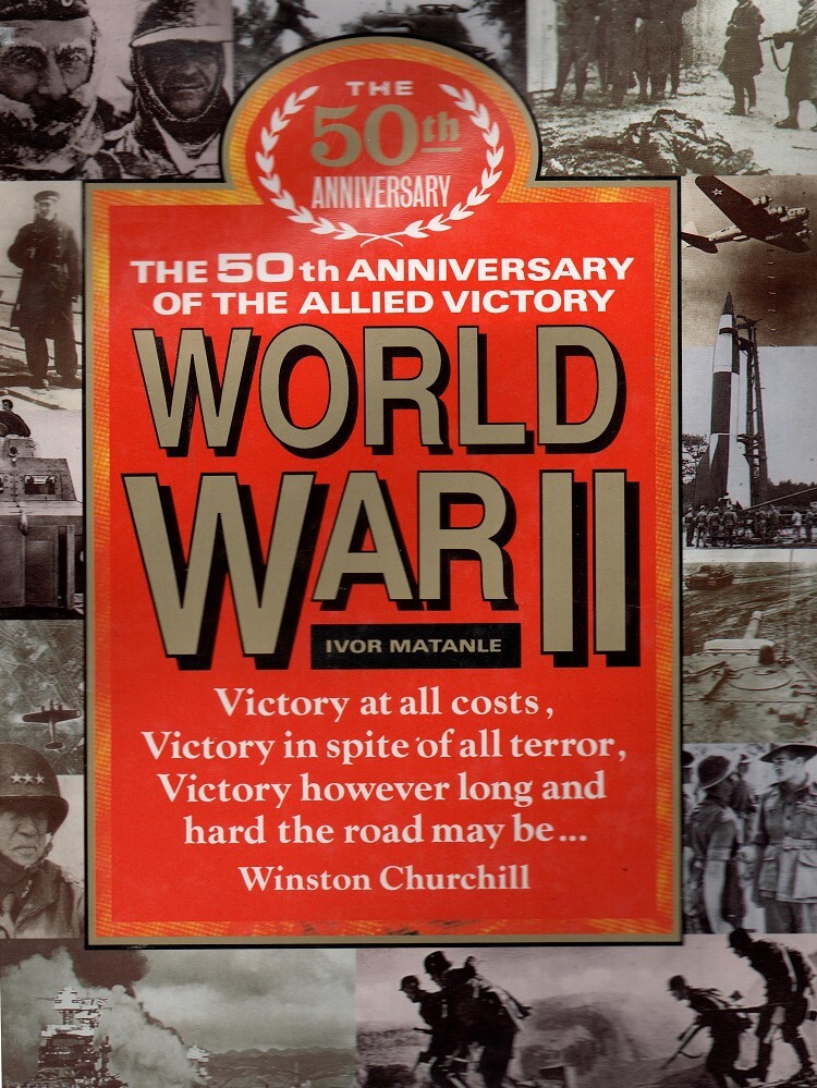 World War II. The 50th Anniversary Of The Allied Victory Matanle Ivor ...