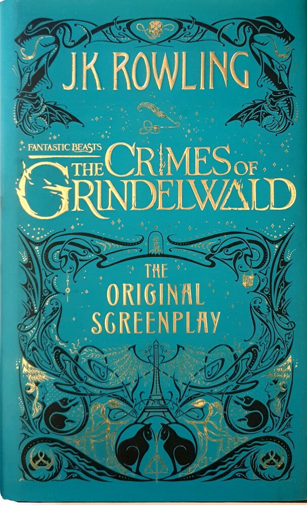 Fantastic Beasts: The Crimes of Grindelwald : the Original Screenplay [Book]