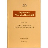 Inquiry Into Aboriginal Legal Aid. Volume Two, Legal Aid In The States And Territories