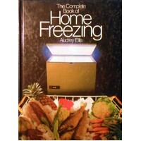 The Complete Book Of Home Freezing