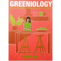 Greeniology. How To Live Well Be Green And Make A Difference