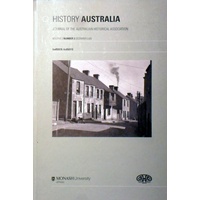 History Australia. Journal Of The Australian Historical Association
