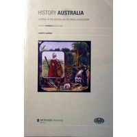 History Australia. Journal Of The Australian Historical Association. (Volume 5, Number 2, August 2008)