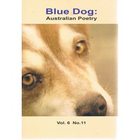 Blue Dog Australian Poetry. Volume 6. No. 11