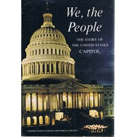 We, The People. The Story Of The United States Capitol