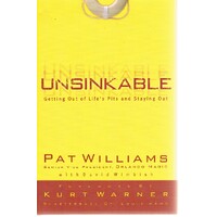 Unsinkable. Getting Out Of Life's Pits And Staying Out
