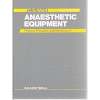 Anaesthetic Equipment. Physical Principles And Maintenance