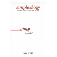 Simple-Ology. The Simple Science Of Getting What You Want