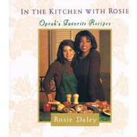 In The Kitchen With Rosie. Oprah's Favorite Recipes.