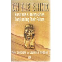 On The Brink. Australia's Universities Confronting Their Future