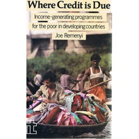 Where Credit Is Due. Income-generating Programmes For The Poor In Developing Countries