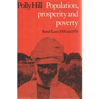 Population, Prosperity And Poverty. Rural Kano 1900 And 1970