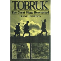 Tobruk. The Great Siege Reassessed