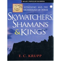 Skywatchers, Shamans And Kings. Astronomy And The Archaeology Of Power