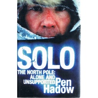 Solo. The North Pole. Alone And Unsupported