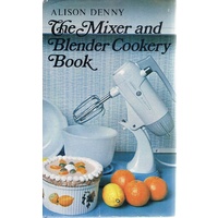 The Mixer And Blender Cookery Book