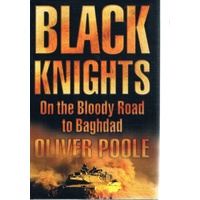 Black Knights. On The Bloody Road To Baghdad