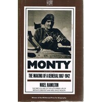 Monty. The Making Of A General 1887-1942. Volume 1