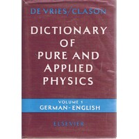 Dictionary Of Pure And Applied Physics. Volume 1, German-English