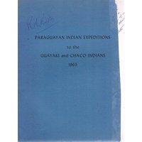 Paraguayan Indian Expeditions To The Guayaki And Chaco Indians 1963