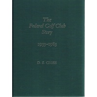 The Federal Golf Club Story 1933-1983