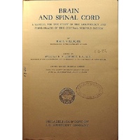 Brain and spinal chord. A manual for the study of the morphology and fibre tracts of the central nervous system