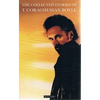 The Collected Stories Of T. Coraghessan Boyle