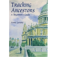 Tracking Ancestors. A Beginners Guide.