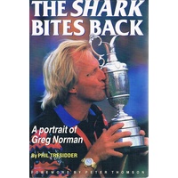 The Shark Bites Back. A Portrait Of Greg Norman