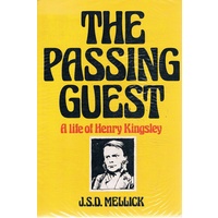 The Passing Guest. A Life Of Henry Kingsley