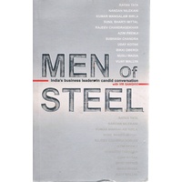 Men Of Steel. India's Business Leaders In Candid Conversation