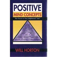 Positive Mind Concepts. The Pursuit Of The Enlightened 'self'