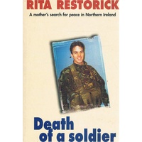 Death Of A Soldier. A Mother's Search For Peace In Northern Ireland