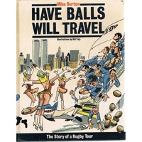 Have Balls Will Travel. The Story Of A Rugby Tour