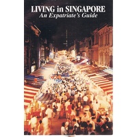 Living In Singapore. An Expatriate's Guide