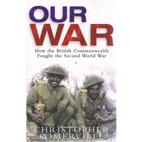 Our War. British Commonwealth And The Second World War