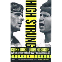 High Strung. Bjorn Borg, John McEnroe, And The Untold Story Of Tennis's Fiercest Rivalry