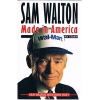 Sam Walton. Made In America. My Story