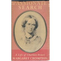 Passionate Search. A Life Of Charlotte Bronte