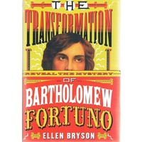 The Transformation Of Bartholomew Fortuno