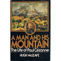 A Man And His Mountain. The Life Of Paul Cezanne