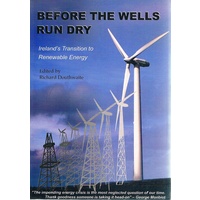 Before The Wells Run Dry. Ireland's Transition To Renewable Energy