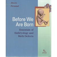 Before We Are Born. Essentials of Embryology and Birth Defects 