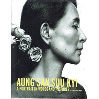 Aung San Suu Kyi. A Portrait in Words and Pictures